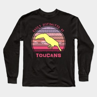 Easily Distracted By Toucans Long Sleeve T-Shirt